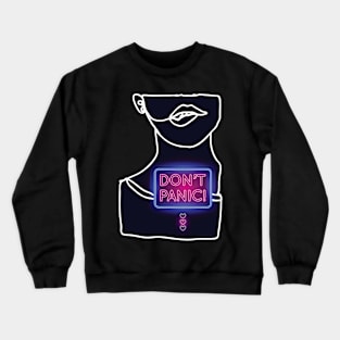 Don't Panic Crewneck Sweatshirt